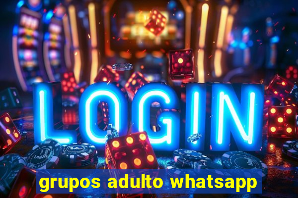 grupos adulto whatsapp